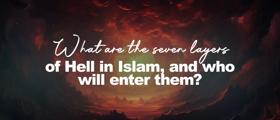 What are the seven layers of Hell in Islam, and who will enter them?