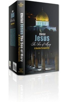 Christ Jesus, Son of Mary: A Muslim Perspective (E-Book)