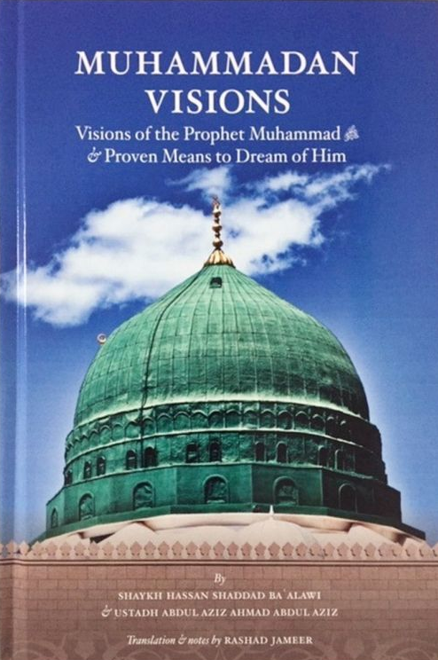 Muhammadan Visions: Visions of the Prophet Muhammad? and Proven Means to Dream of Him