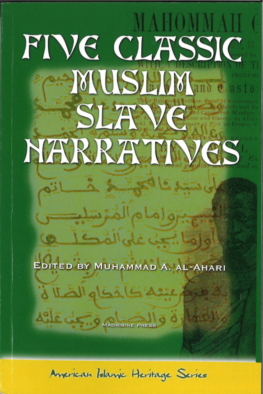 Five Classic Muslim Slave Narratives (American Islamic Heritage) 