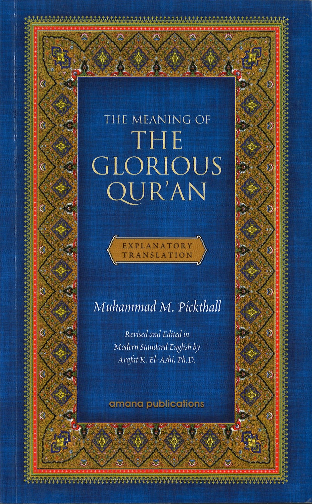 The Meaning of the Glorious Qur'an : Explanatory Translation