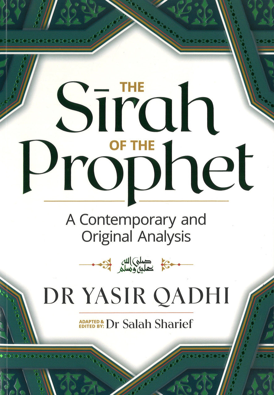 The Sirah of the Prophet - A Contemporary and Original Analysis