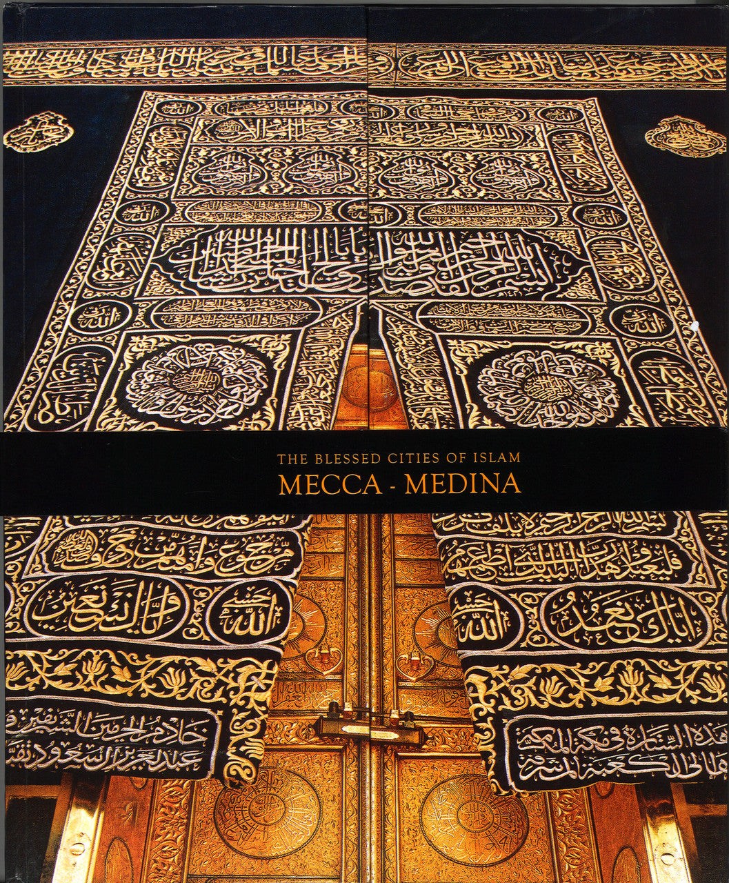 The Blessed Cities of Islam: Mecca-Medina