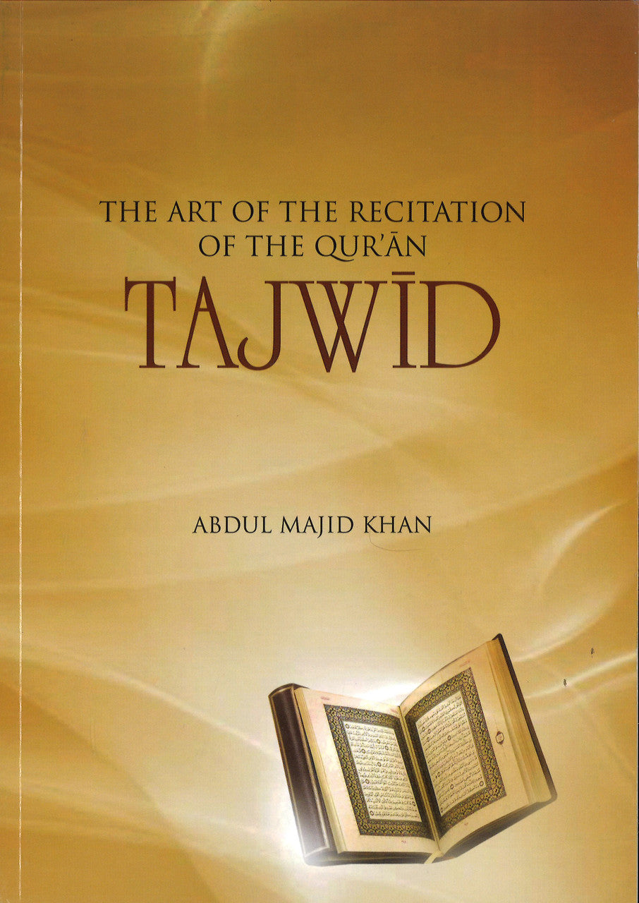 Tajwid - The Art of Recitation of the Qur'an by Abdul Majid Khan