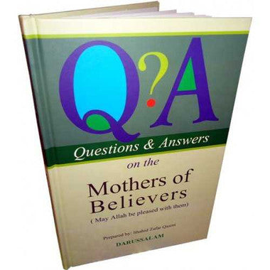 Questions & Answers on the Mothers of Believers (May Allah be pleased with them)