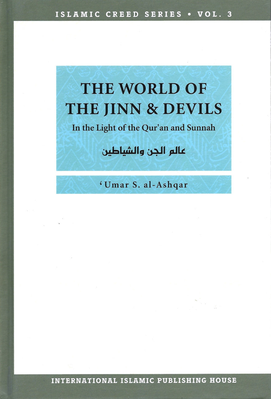 Islamic Creed Series: Vol.3 (The World of the Jinn and Devils)