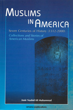 Muslims in America - Seven Centuries of Hostory (1312-2000)