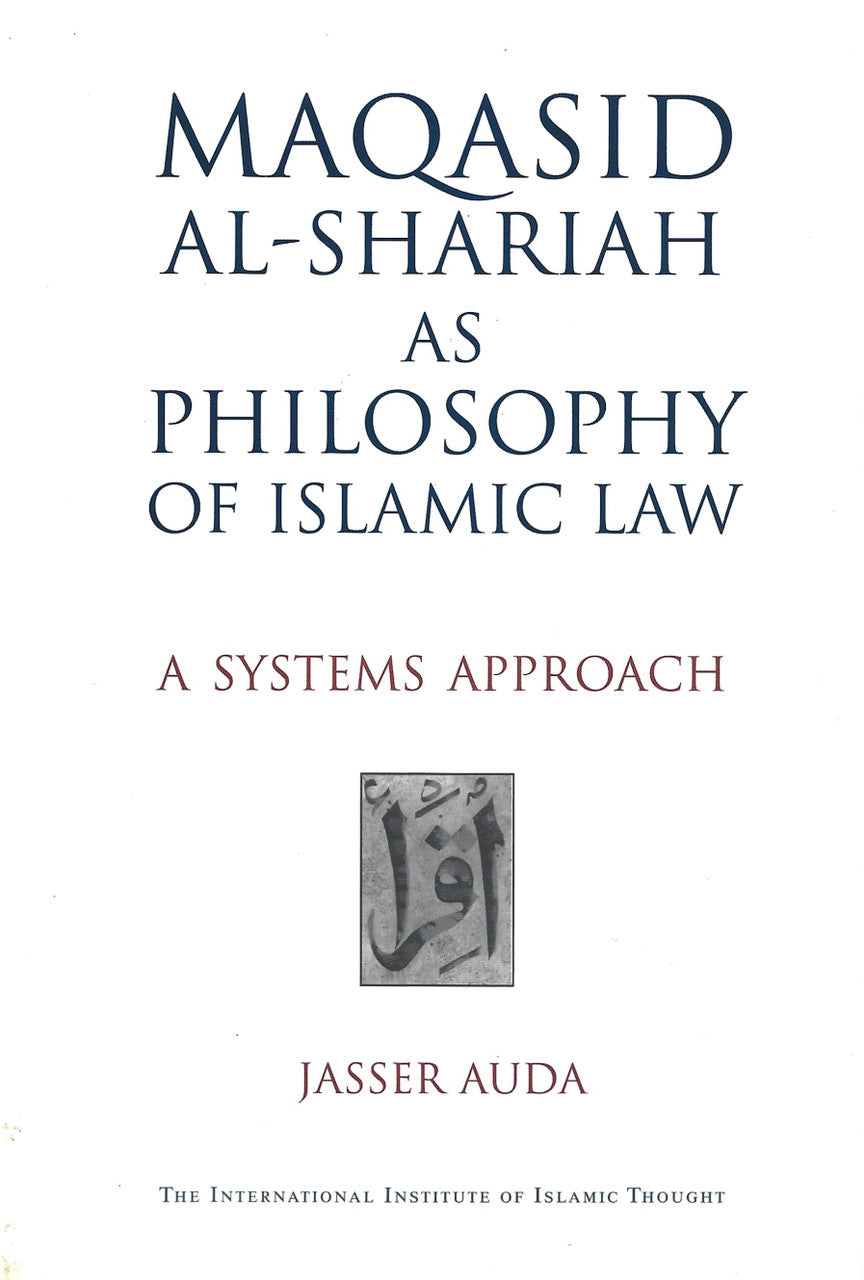 Maqasid Al-Shariah as Philosophy of Islamic Law