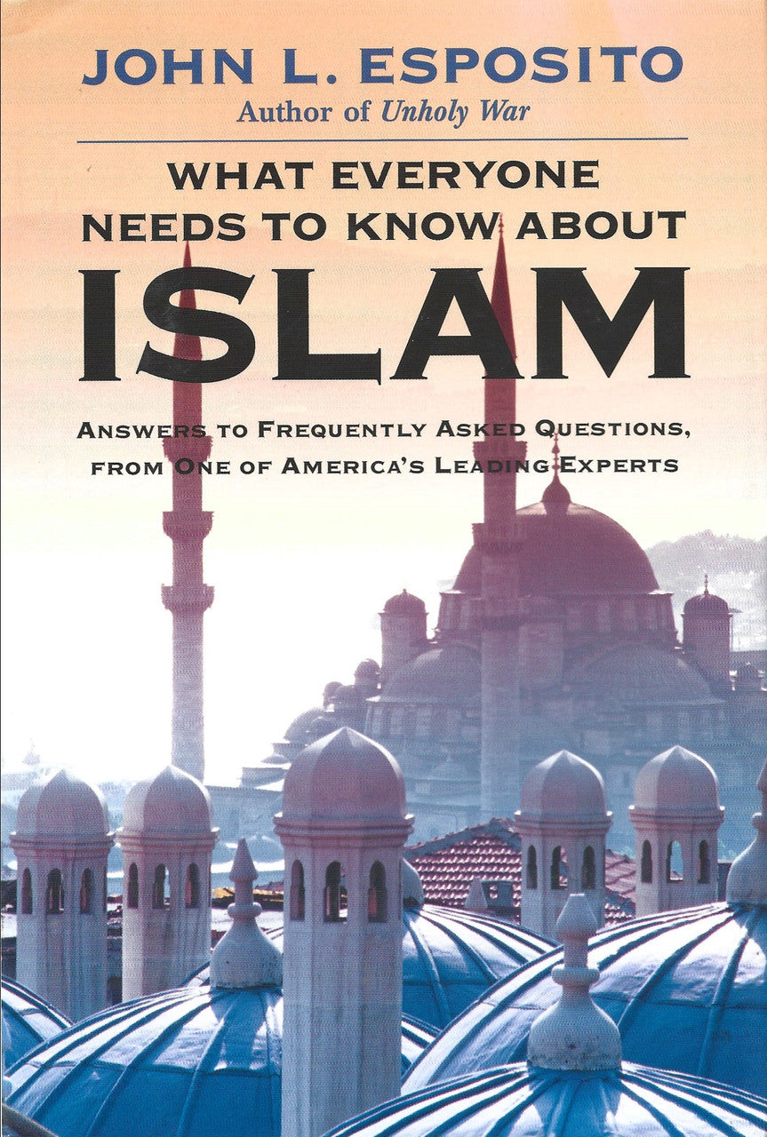 What Everyone Needs to Know About Islam..