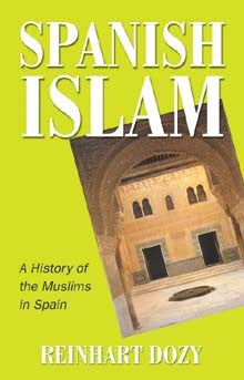 Spanish Islam: A History of the Muslims in Spain