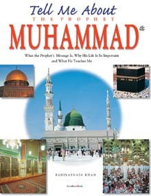 Tell Me About The Prophet Muhammad (PB)