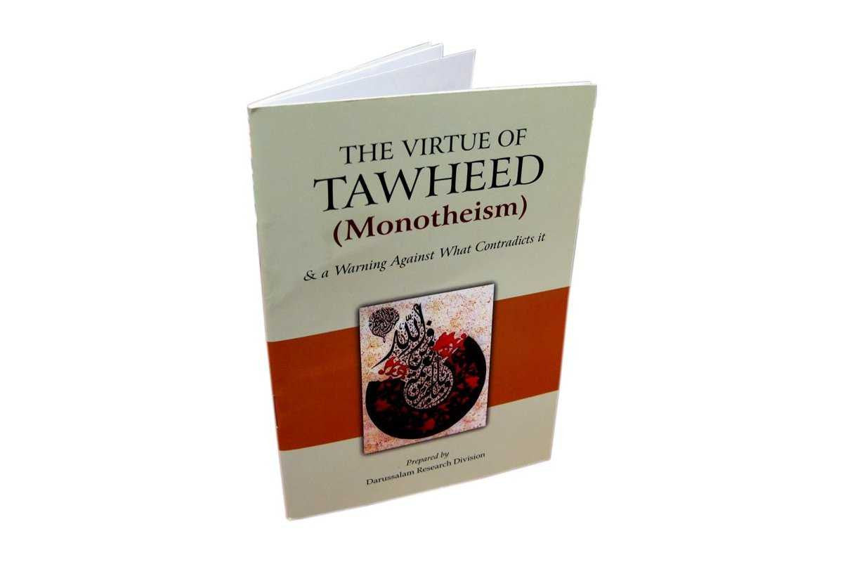 The Virtue of Tawheed Monotheism & a warning against What contradicts it