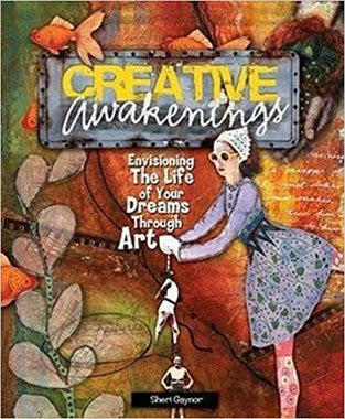 Creative Awakenings: Envisioning the Life of Your Dreams Through Art