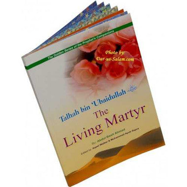 Zubaidullah R Talhah bin Ubaidullah (R) The Living Martyr – Furqaan Bookstore USA