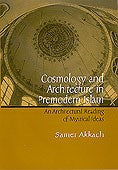 Cosmology and Architecture in Premodern Islam