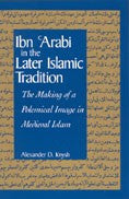 Ibn Arabi in the Later Islamic Tradition