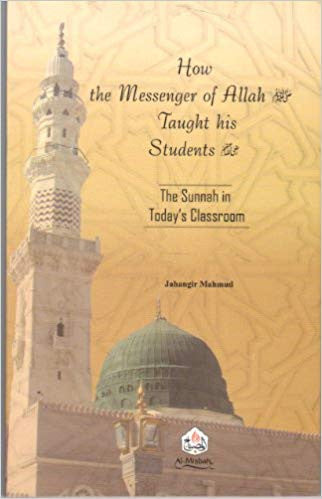 How The Messenger of Allah (S.A.W.) Taught his Students