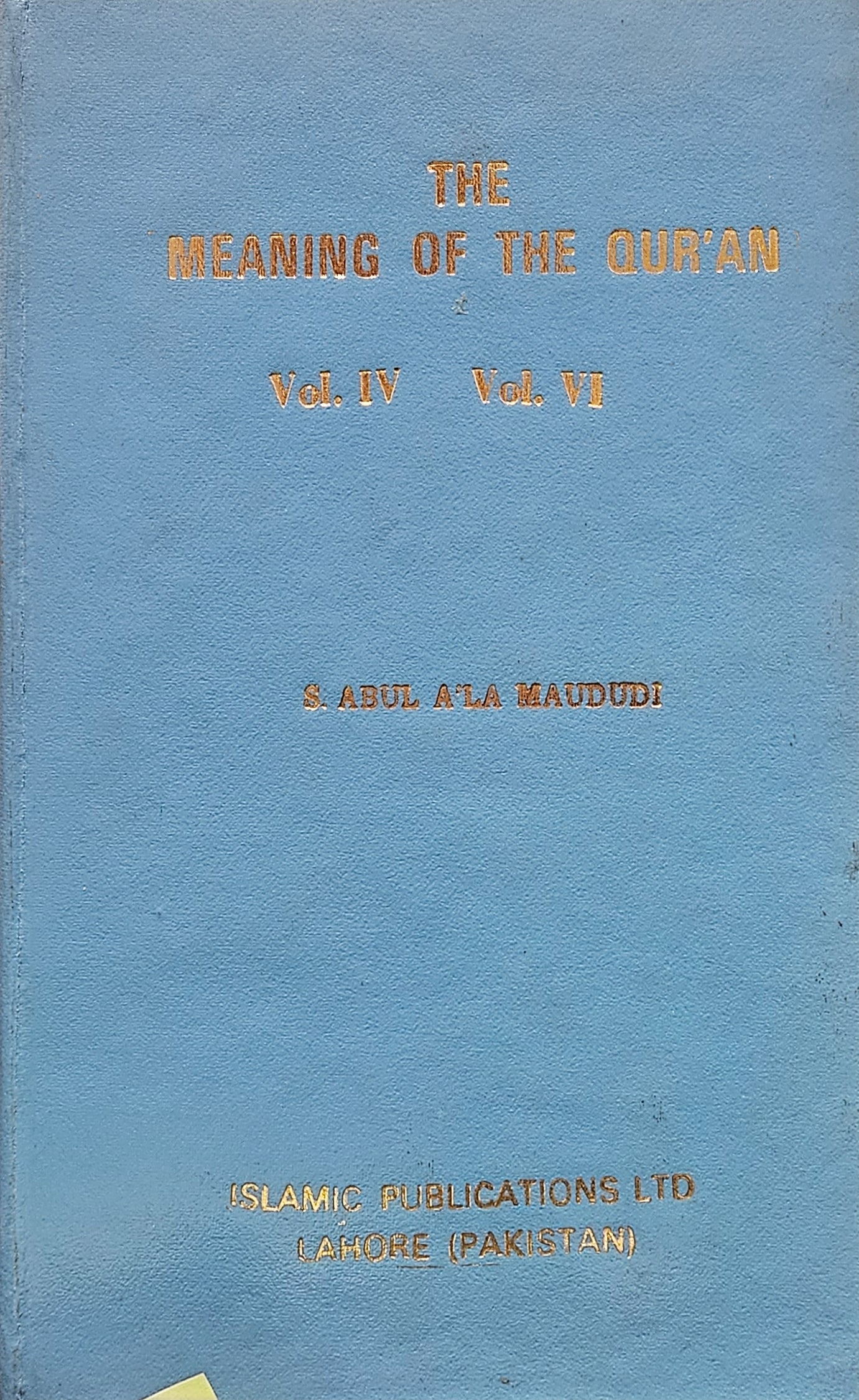 The Meaning of the Qur'an. S. Abul A'la Maududi.