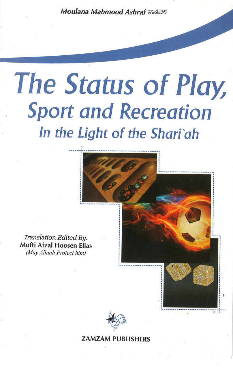 The Status of Play, Sport and Recreation In the Light of the Shari'ah