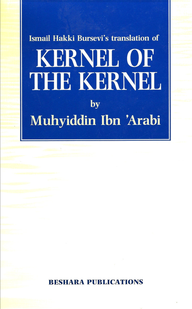 Kernel of the Kernel by Muhyiddin Ibn Arabi