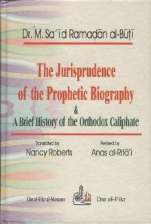 The Jurisprudence of the Prophetic Biography & A Brief History of the Orthodox Caliphate