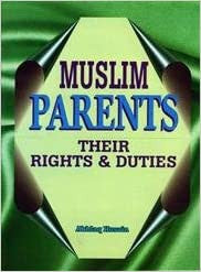 Muslim Parents: Their Rights and Duties