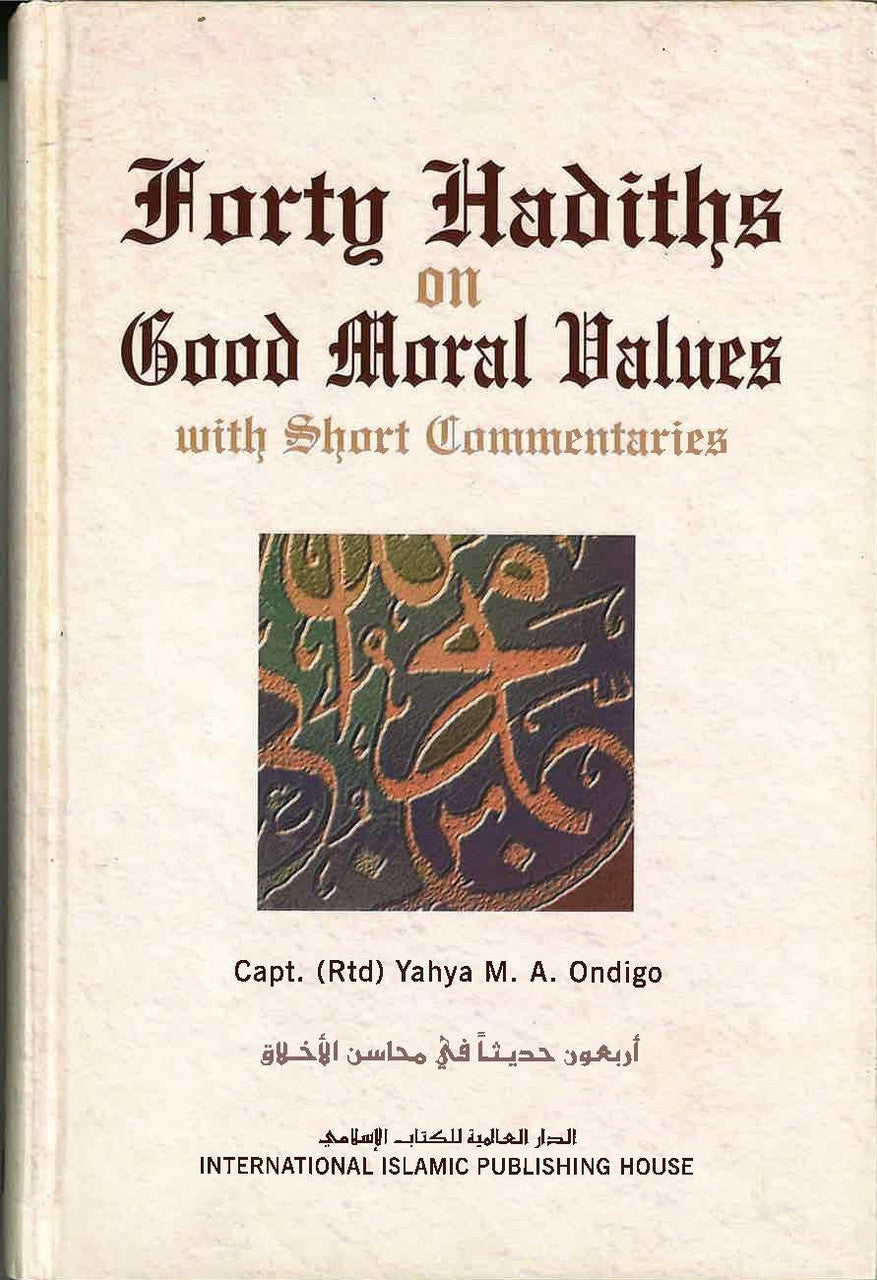 Forty Hadiths on Good Moral Values with Short Commentaries