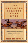 Crusades Through Arab Eyes