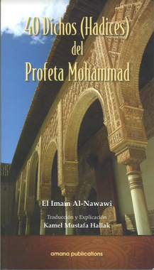 40 Dichos ( Hadices ) del Profeta Mohammad...with explanation in Spanish