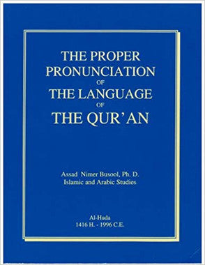 Proper Pronounciation of the Language of the Qur'an