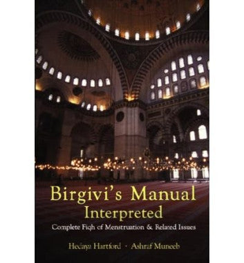 Birgivi's Manual Interpreted: Complete Fiqh of Menstruation & Related Issues