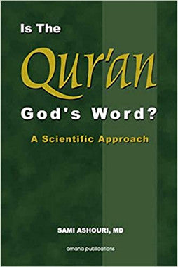 Is the Qur'an God's Word: A Scientific Approach