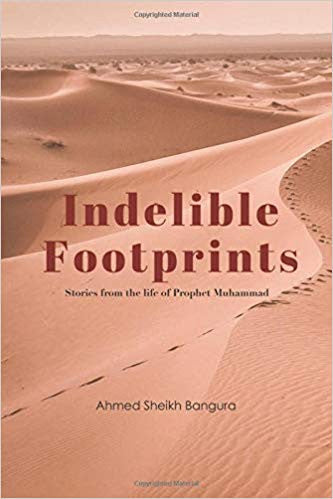 Indelible Footprints: Stories from the Life of the Prophet Muhammad