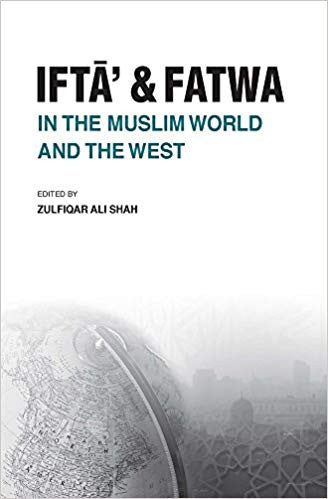 Ifta' & Fatwa in the Muslim World and the West