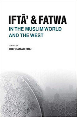 Ifta' & Fatwa in the Muslim World and the West