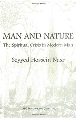 Man and Nature: The Spiritual Crisis in Modern Man