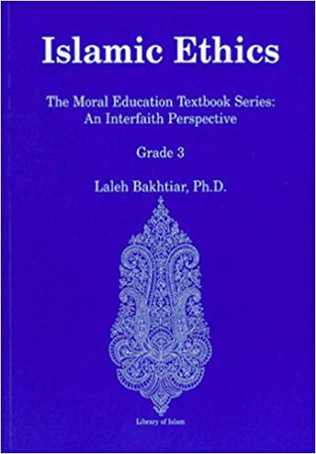 Islamic Ethics: The Moral Education Textbook Series: An Interfaith Perspective Grade 3