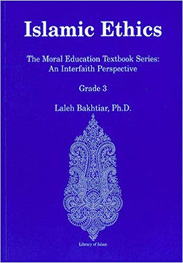 Islamic Ethics: The Moral Education Textbook Series: An Interfaith Perspective Grade 3