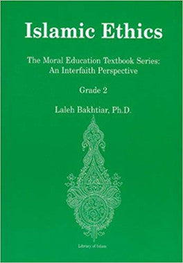 Islamic Ethics: The Moral Education Textbook Series: An Interfaith Perspective Grade 2