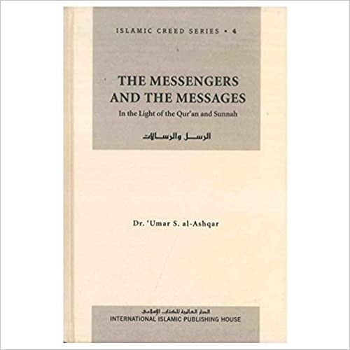 The Messengers And The Messages: In Light Of Quran And Sunnah