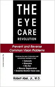 The Eye Care Revolution: Prevent and Reverse Common Vision Problems