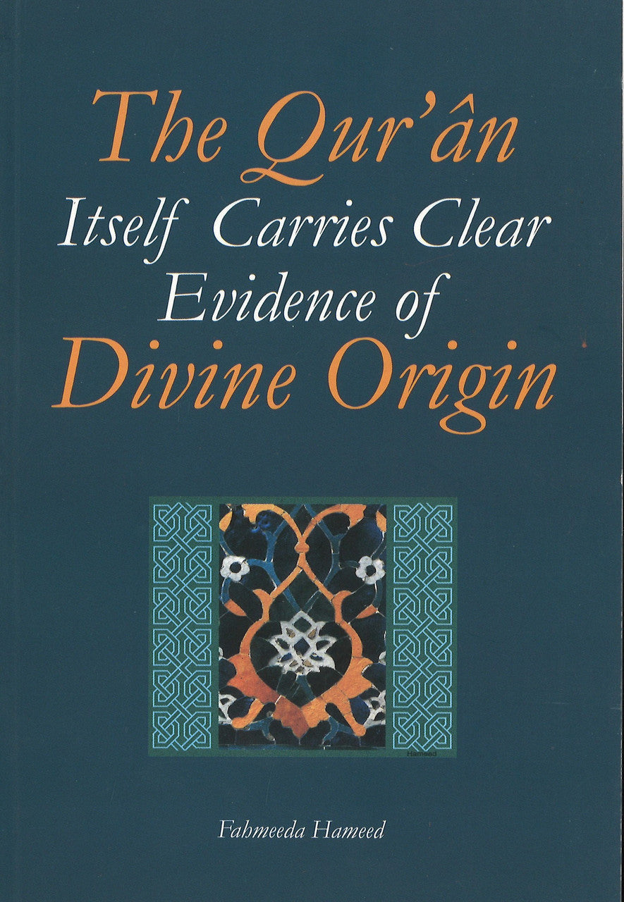 The Quran Itself Carries Clear Evidence of Divine Origin