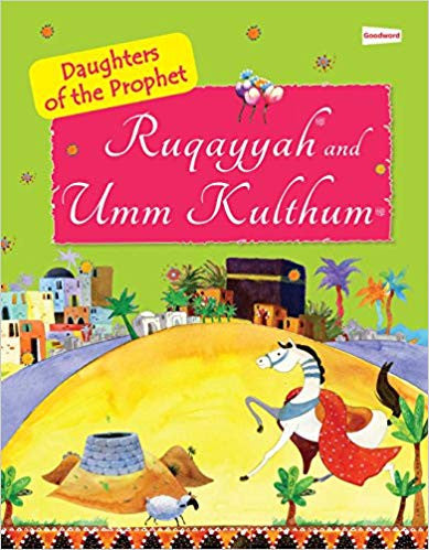 Daughters of the Prophet Muhammad: Ruqayyah and Umm Kulthum