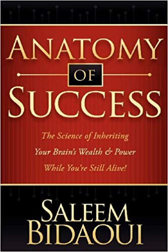 Anatomy of Success: The Science of Inheriting Your Brain's Wealth & Power While You're Still Alive