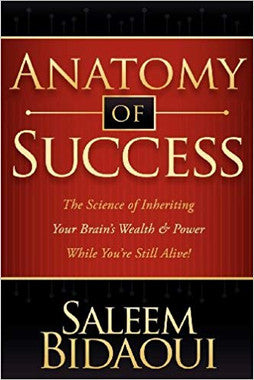 Anatomy of Success: The Science of Inheriting Your Brain's Wealth & Power While You're Still Alive