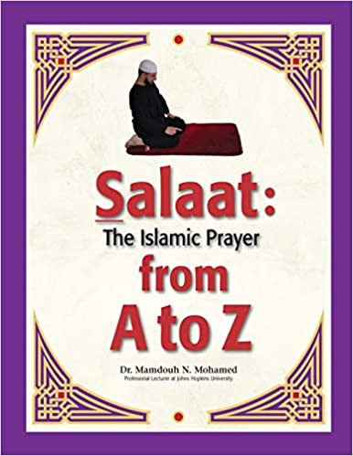 Salat: The Islamic Prayer from A to Z