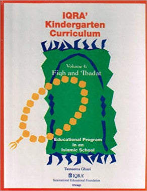 IQRA' Kindergarten Curriculum Volume 4: Fiqh and 'Ibadat