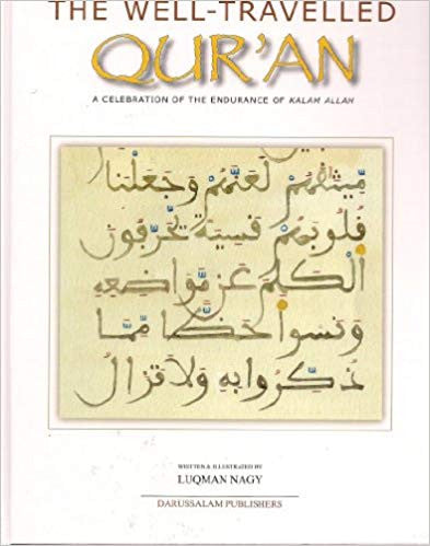 The Well-Travelled Qur'an: A Celebration of the Endurance of Kalam Allah