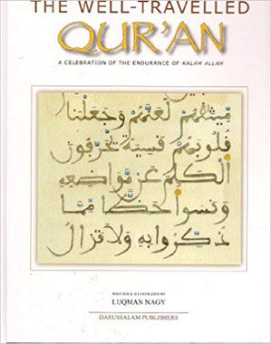 The Well-Travelled Qur'an: A Celebration of the Endurance of Kalam Allah