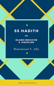 55 Hadith on Islamic Behavior & Discipline